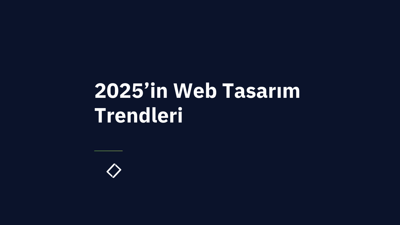 2025’in Web Tasarım Trendleri: Minimalizm, Yapay Zeka ve Kullanıcı Deneyimi